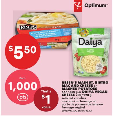 RESER'S MAIN ST. BISTRO MAC AND CHEESE OR MASHED POTATOES, 567/680 G OR DAIYA VEGAN CHEESE, 200/220 G