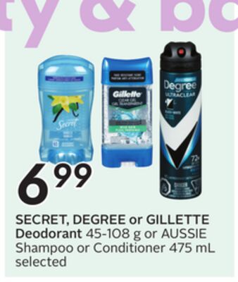 SECRET, DEGREE or GILLETTE Deodorant or AUSSIE Shampoo or Conditioner