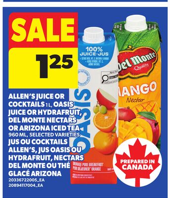 ALLEN'S JUICE OR COCKTAILS, 1 L, OASIS JUICE OR HYDRAFRUIT, DEL MONTE NECTARS OR ARIZONA ICED TEA, 960 ML