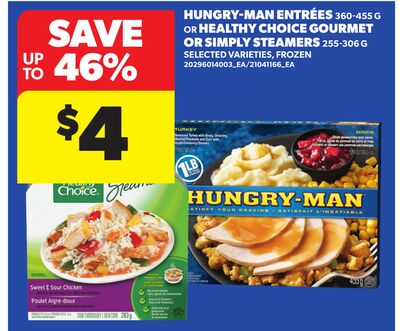 HUNGRY-MAN ENTRÉES 360-455 G OR HEALTHY CHOICE GOURMET OR SIMPLY STEAMERS 253-306 G