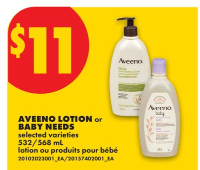 AVEENO LOTION or BABY NEEDS, 532/568 mL