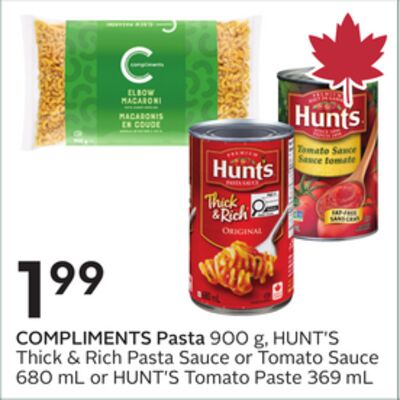 COMPLIMENTS Pasta 900 g, Thick & Rich Pasta Sauce or Tomato Sauce 680 mL or Tomato Paste 369 mL