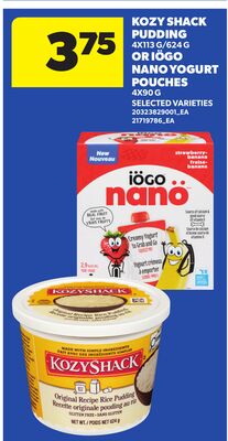 KOZY SHACK PUDDING 4X113 G/624 G OR IÖGO NANO YOGURT POUCHES 4X90 G