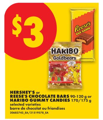 HERSHEY'S OR REESE'S CHOCOLATE BARS 90-120 G OR HARIBO GUMMY CANDIES 170/175 G