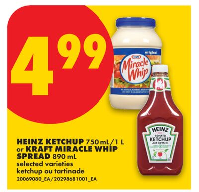 HEINZ KETCHUP, 750 mL/1 L or KRAFT MIRACLE WHIP SPREAD, 890 mL