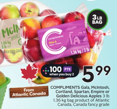 COMPLIMENTS Gala, McIntosh, Cortland, Spartan, Empire or Golden Delicious Apples