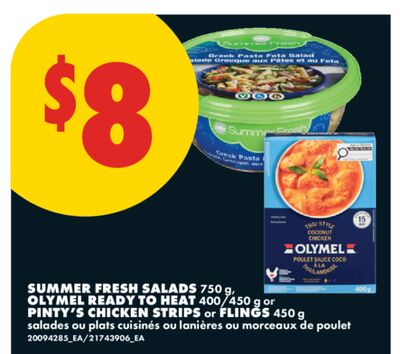 SUMMER FRESH SALADS, 750 g, OLYMEL READY TO HEAT, 400/450 g or PINTY'S CHICKEN STRIPS or FLINGS, 450 g