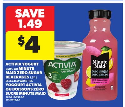 ACTIVIA YOGURT, 650 G OR MINUTE MAID ZERO SUGAR BEVERAGES, 1.54 L