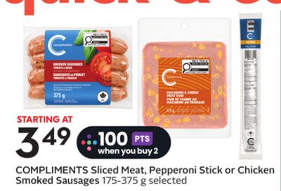 COMPLIMENTS Sliced Meat, Pepperoni Stick or Chicken Smoked Sausages