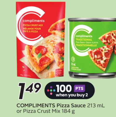 COMPLIMENTS Pizza Sauce 213 mL or Pizza Crust Mix 184 g