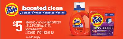 TIDE LIQUID 21/25 USE, GAIN DETERGENT 32 LD, PODS/FLINGS 9/16'S