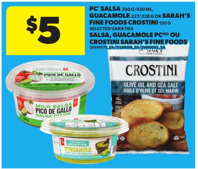 PC® SALSA, 300 G/430 ML, GUACAMOLE, 227/228 G OR SARAH'S FINE FOODS CROSTINI, 150 G