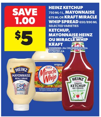 HEINZ KETCHUP 750 ML-1 L, MAYONNAISE 675 ML OR KRAFT MIRACLE WHIP SPREAD 650/890 ML